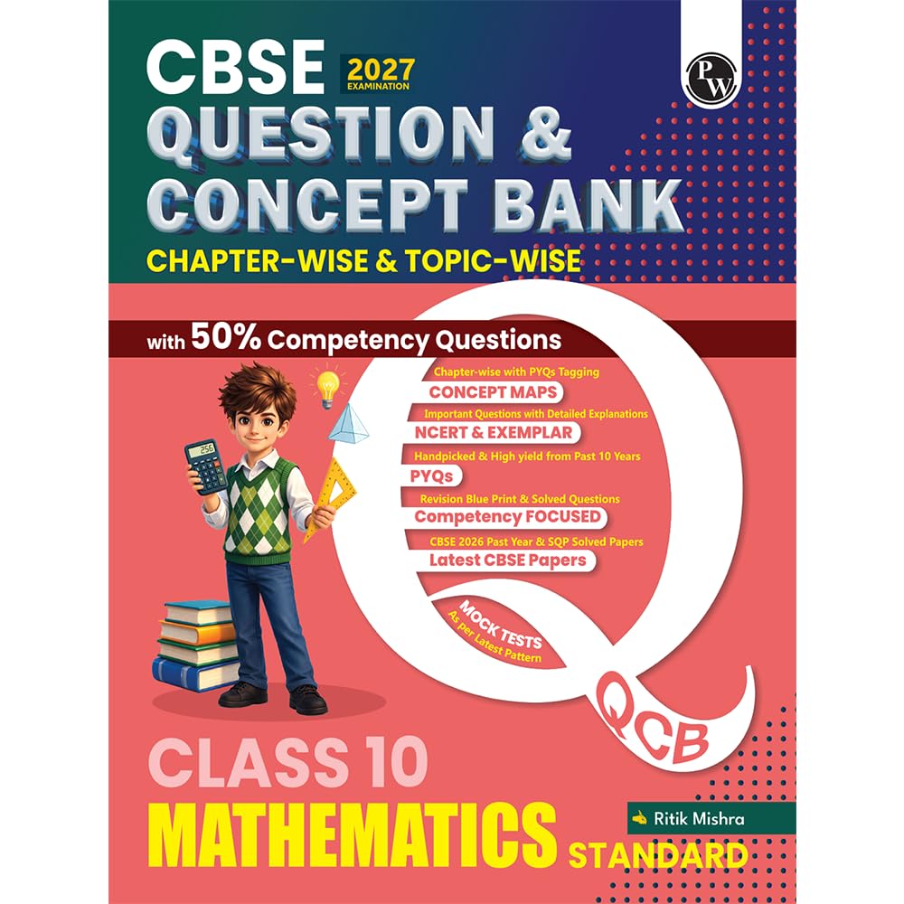 PW CBSE Question & Concept Bank (QCB) Class 10 Maths (Standard) Chapter-wise and Topic-wise Solved Questions By Ritik Mishra For 2027 Board Exams with 50% Competency Based Question
